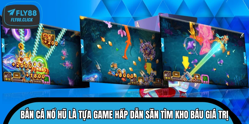 Bắn Cá Nổ Hũ là tựa game hấp dẫn săn tìm kho báu giá trị Bắn Cá Nổ Hũ là tựa game hấp dẫn săn tìm kho báu giá trị