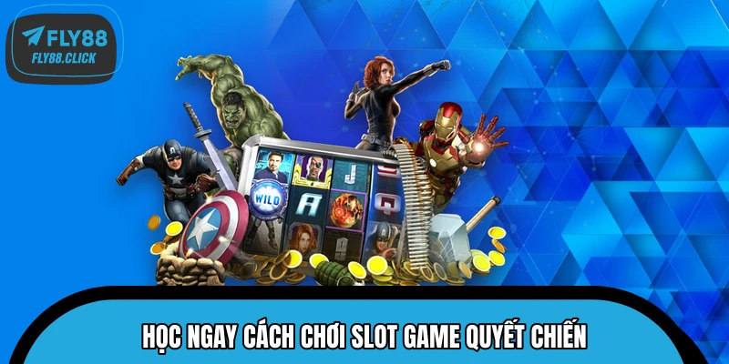 Học ngay cách chơi slot game Quyết Chiến Học ngay cách chơi slot game Quyết Chiến