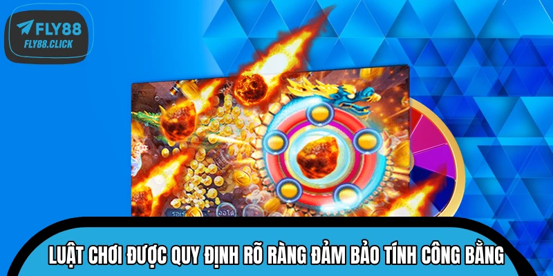 Luật chơi được quy định rõ ràng đảm bảo tính công bằng Luật chơi được quy định rõ ràng đảm bảo tính công bằng
