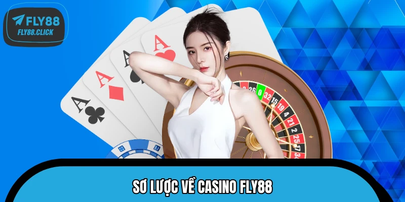 Tổng quan về Casino FLY88 Tổng quan về Casino FLY88